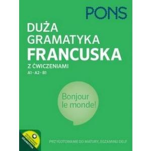 PONS. Duża gramatyka francuska z ćwiczeniami A1-B1. Wyd.3