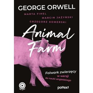 Animal Farm. Folwark zwierzęcy w wersji do nauki angielskiego. Poziom B1-B2