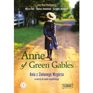 Anne of Green Gables. Ania z Zielonego Wzgórza w wersji do nauki języka angielskiego. Wydawnictwo Słówko