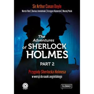 The Adventures of Sherlock Holmes. Part 2. Przygody Sherolcka Holmesa w wersji do nauki angielskiego