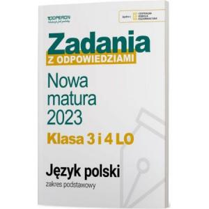 Nowa Matura 2023. Język polski 3,4. Liceum i technikum. Zadania z odpowiedziami. Zakres podstawowy