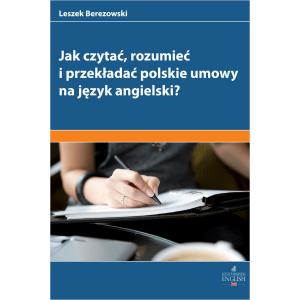 Jak czytać, rozumieć i przekładać polskie umowy na język angielski?