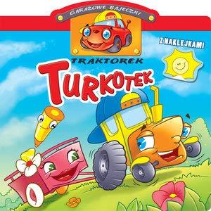 Garażowe bajeczki. Traktorek Turkotek