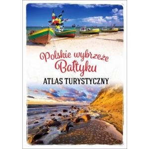 Atlas turystyczny. Polskie wybrzeże Bałtyku