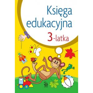 Księga edukacyjna 3-latka. Wydanie 2022