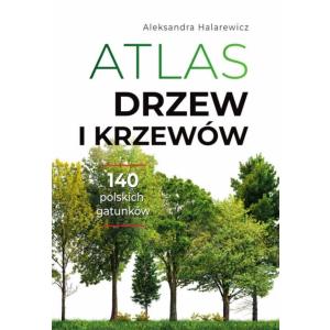 Atlas drzew i krzewów. Wydawnictwo SBM