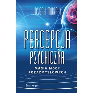 Percepcja psychiczna: magia mocy pozazmysłowej. Wydawnictwo Świat Książki