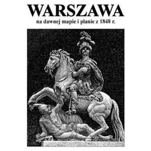 Mapa Warszawa na dawnej mapie i planie z 1848 /varsaviana/