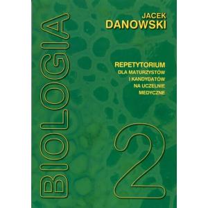 Biologia. LO. Tom 2. Repetytorium dla maturzystów. Danowski, J. 2012