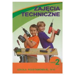 Zajęcia Techniczne Klasa 4-6 Podręcznik z Ćwiczeniami Część 2