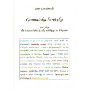 Gramatyka dla heretyka nie tylko uczących (się) języka polskiego na Ukrainie