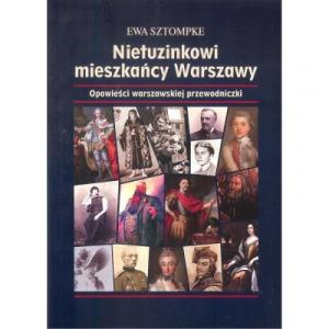 Nietuzinkowi mieszkańcy Warszawy /varsaviana/