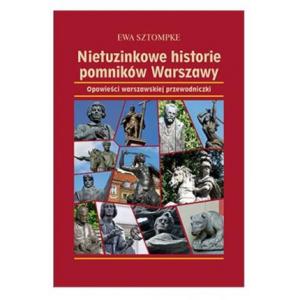 Nietuzinkowe historie pomników Warszawy /varsaviana/
