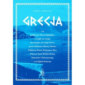 Grecja, czyli podróż po Morzu Egejskim, z wyspy na wyspę