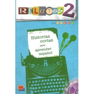 Relatos 2 + CD Historias cortas para aprender espanol A1/C1