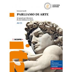 Parliamo di arte 30 spunti per discutere di arte italiana in classe A2-C1 + dostęp online