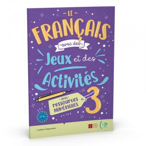 Le francais avec des jeux et des activites 3 avec ressources numeriques + audio online B1-B2
