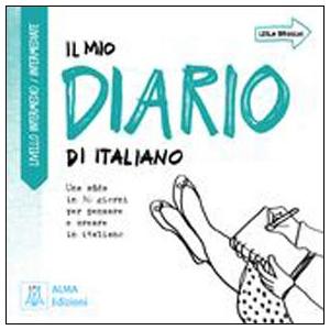 Il mio Diario di italiano Livello intermedio B1 Una sfida in 30 giorni per pensare e creare