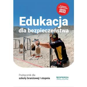 Edukacja dla bezpieczeństwa. Podręcznik dla szkół branżowych I stopnia. Nowa edycja