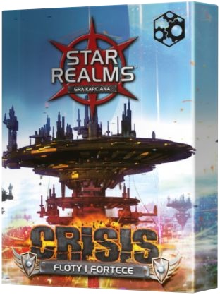 Star Realms: Crisis Floty i Fortece. Dodatek do Gry Karcianej