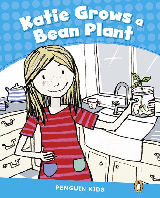 Katie Grows a Bean Plant. Penguin Kids. Poziom 1