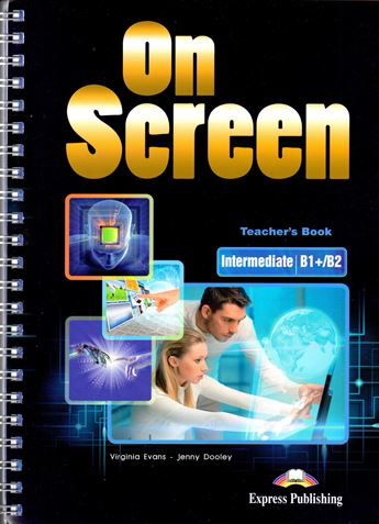 On Screen Intermediate (B1+/B2). Książka Nauczyciela - Bookland