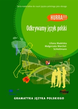 Hurra!!! Po polsku. Odkrywamy język polski. Gramatyka