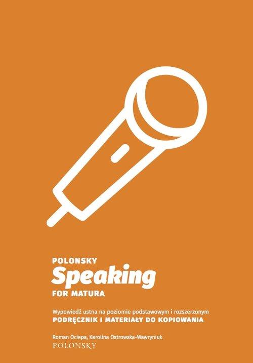 Polonsky: Speaking For Matura. Wypowiedź Ustna na Poziomie Podstawowym i Rozszerzonym. Podręcznik + Materiały do Kopiowania