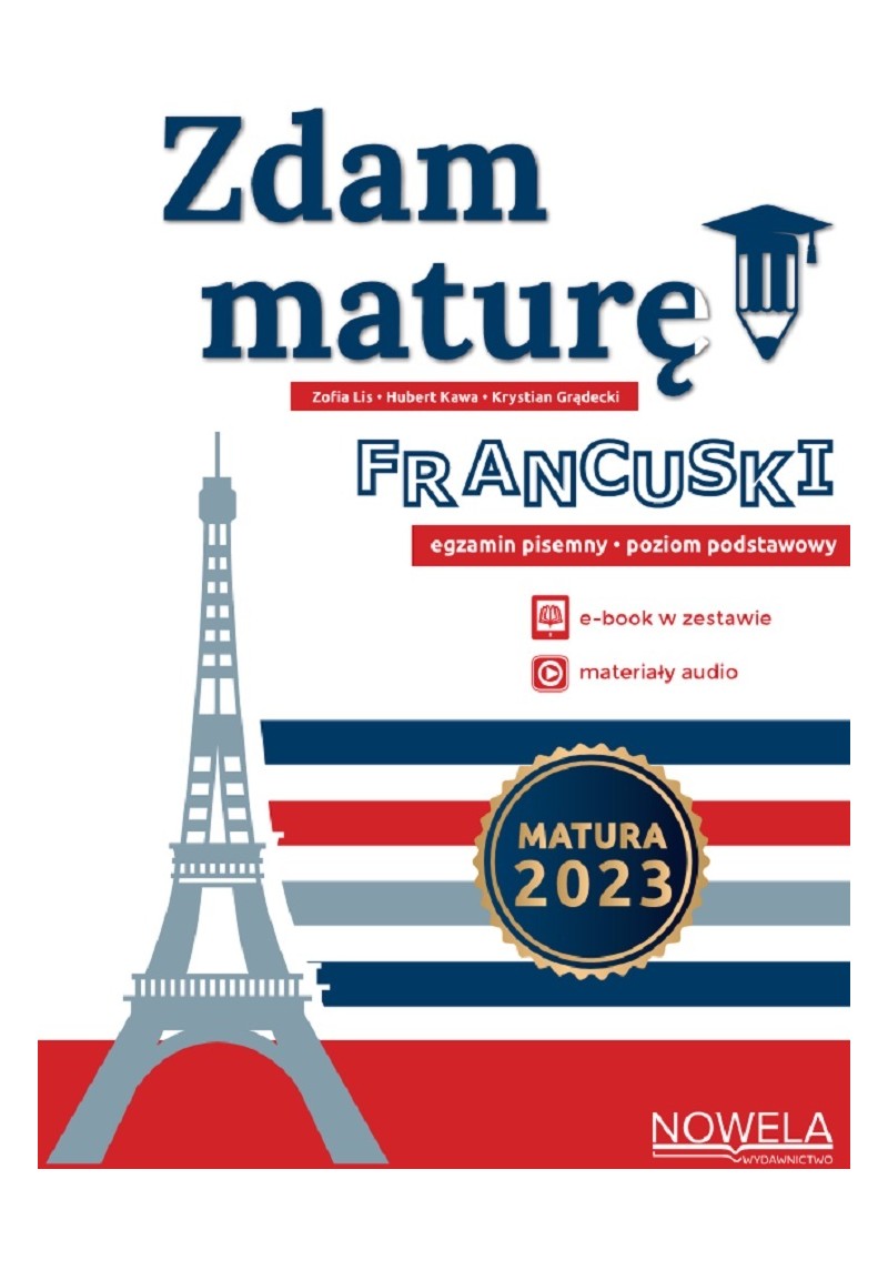 Zdam maturę Język francuski Egzamin pisemny Poziom podstawowy + ebook + audio online Matura 2023
