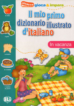 Il Mio Primo Dizionario Illustrato D'italiano - In Vacanza
